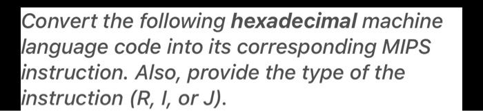 Convert the following hexadecimal machine | Chegg.com