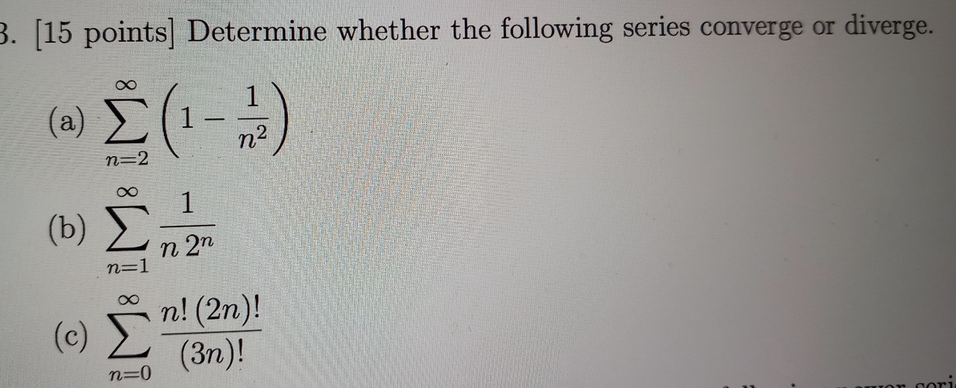 Solved [15 ﻿points] ﻿Determine whether the following series | Chegg.com
