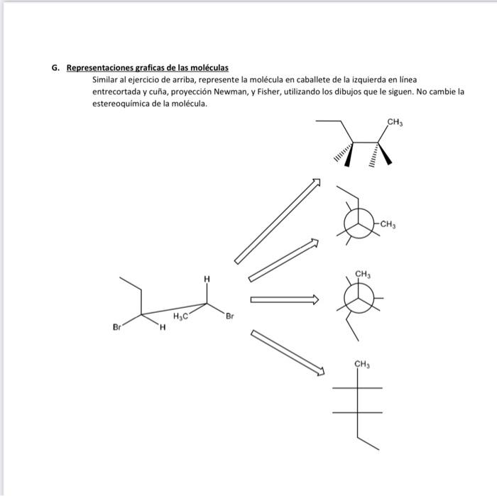 G. Representaciones graficas de las moléculas Similar al ejercicio de arriba, represente la molécula en caballete de la izqui