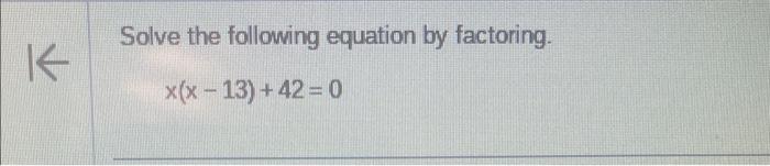 Solved Solve the following equation by factoring. | Chegg.com