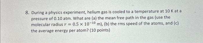 Solved 3. During a physics experiment, helium gas is cooled | Chegg.com