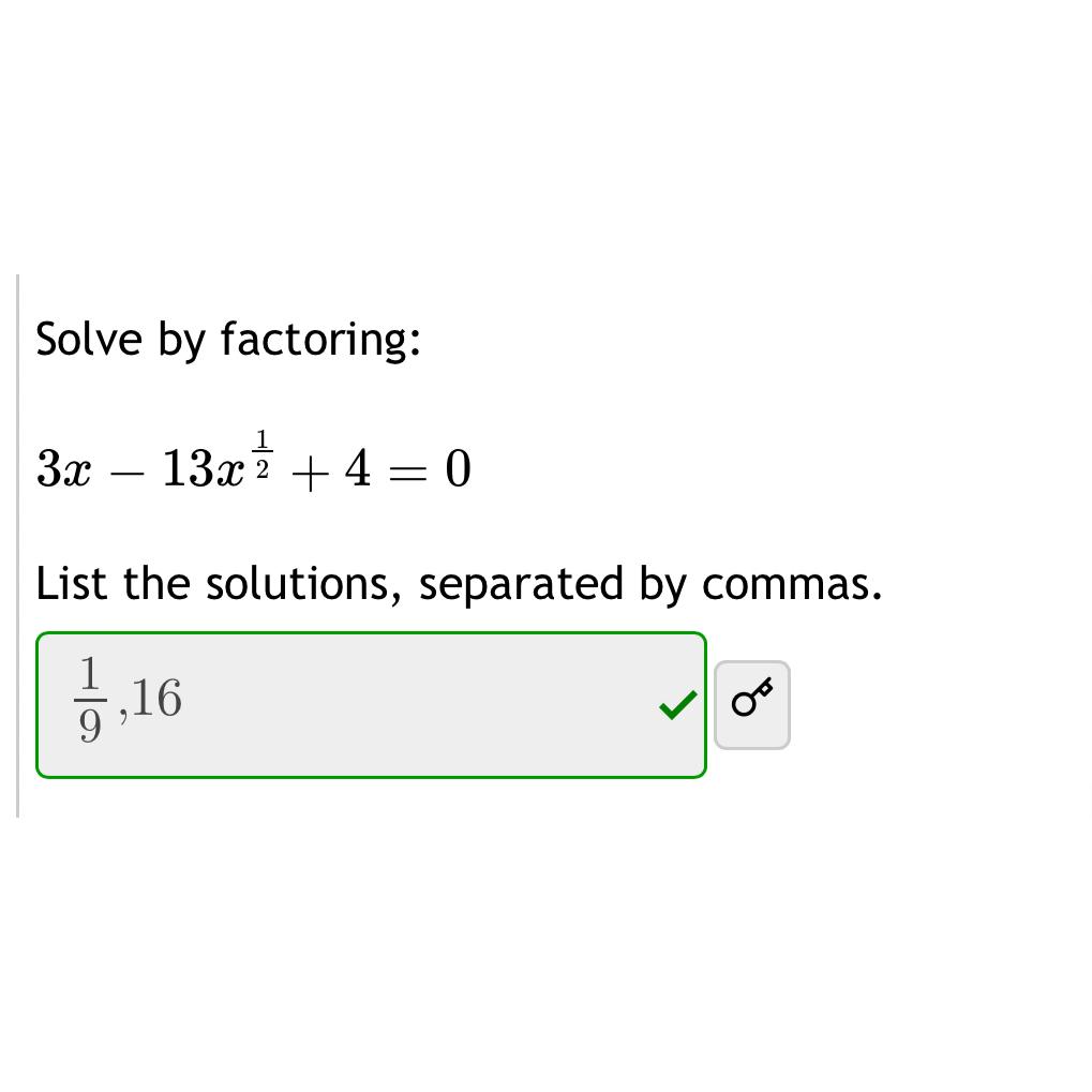 Solved Solve by factoring:3x-13x12+4=0List the solutions, | Chegg.com