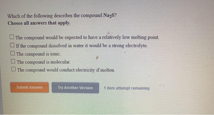 Solved Which of the following describes the compound Na2S? | Chegg.com
