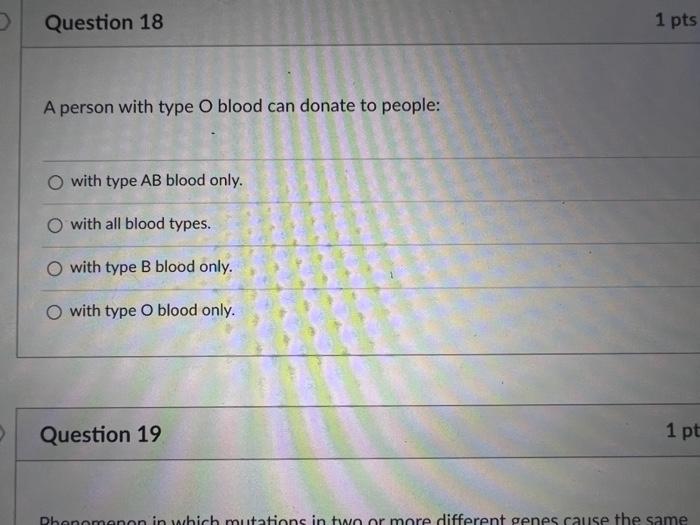 Solved Question 18 1 pts A person with type O blood can | Chegg.com