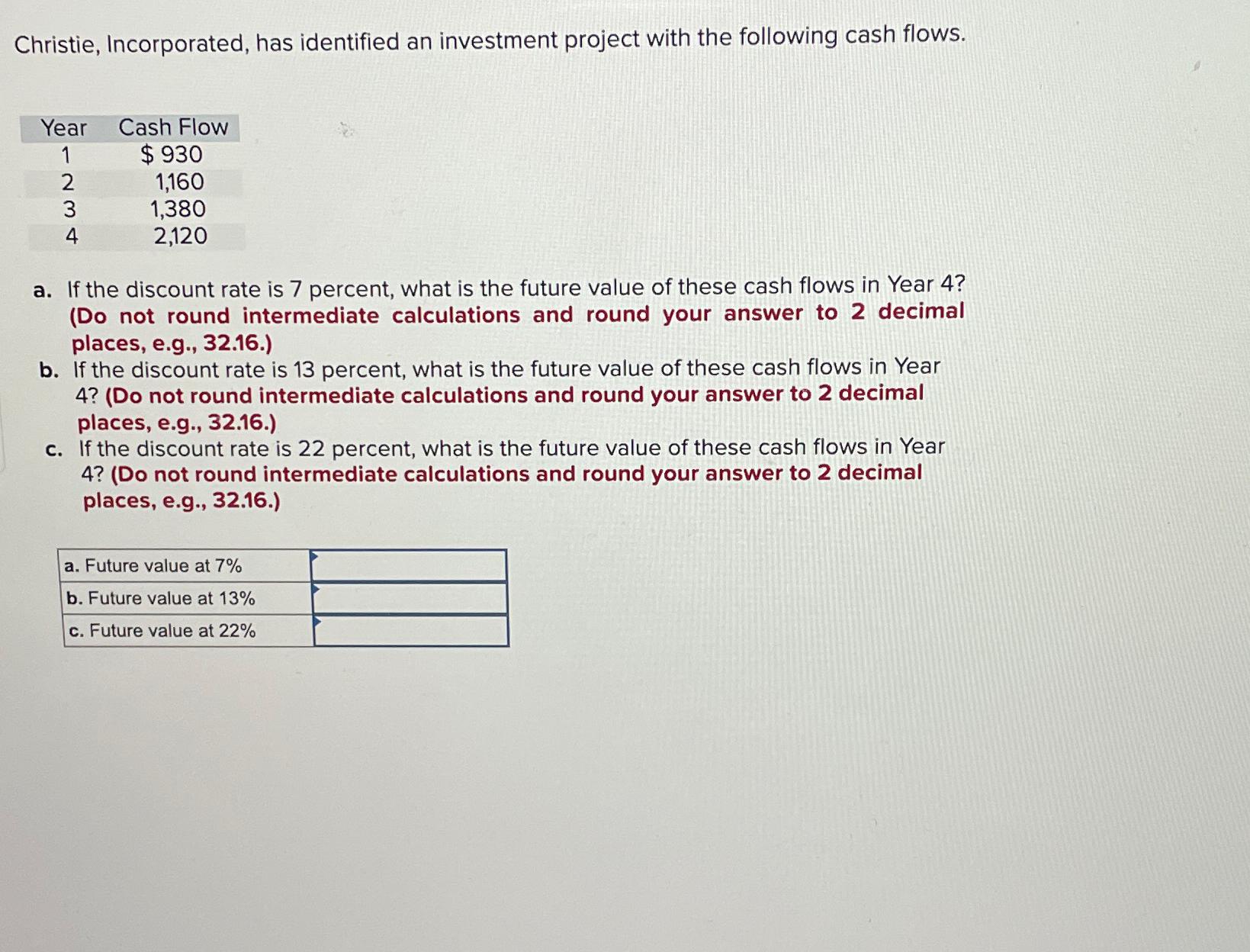 Solved Christie, Incorporated, has identified an investment | Chegg.com