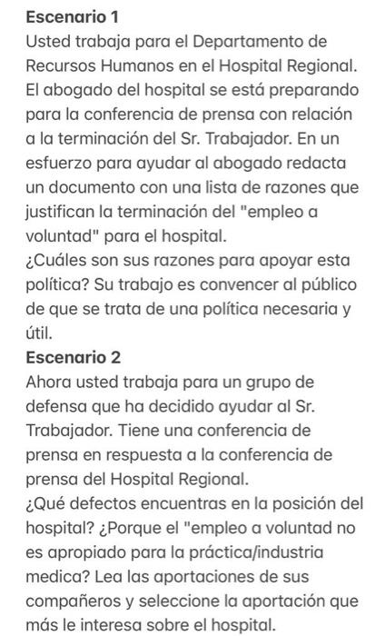 Escenario 1 Usted trabaja para el Departamento de Recursos Humanos en el Hospital Regional. El abogado del hospital se está p