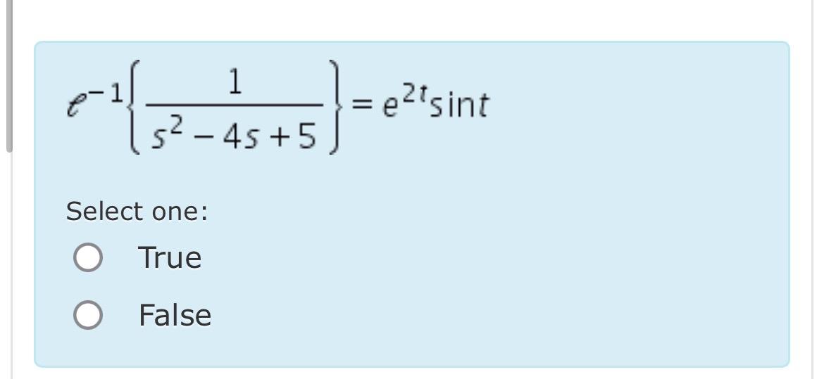 Solved e1{1s24s+5}=e2tsintSelect