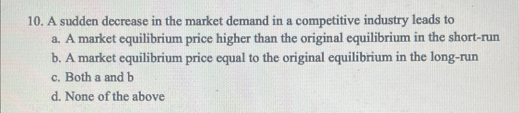 Solved A sudden decrease in the market demand in a | Chegg.com