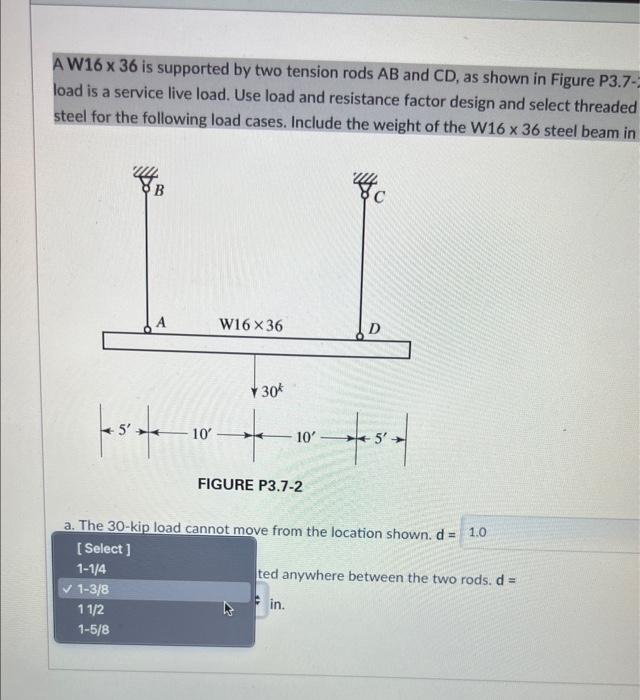 Solved A W16 ×36 is supported by two tension rods AB and CD,