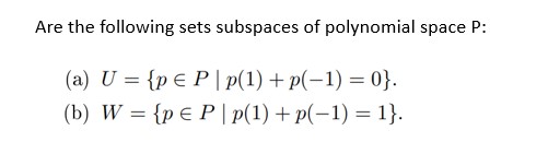 Solved Are The Following Sets Subspaces Of Polynomial Space | Chegg.com