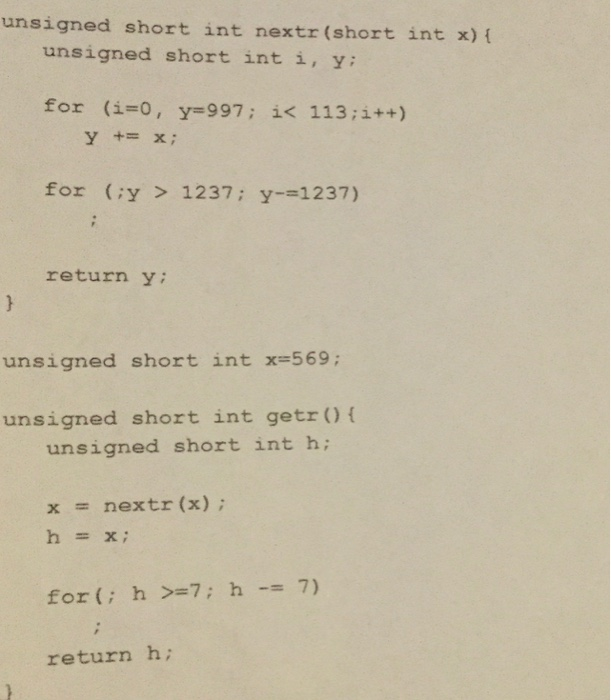 Solved unsigned short int nextr (short int x) { unsigned | Chegg.com