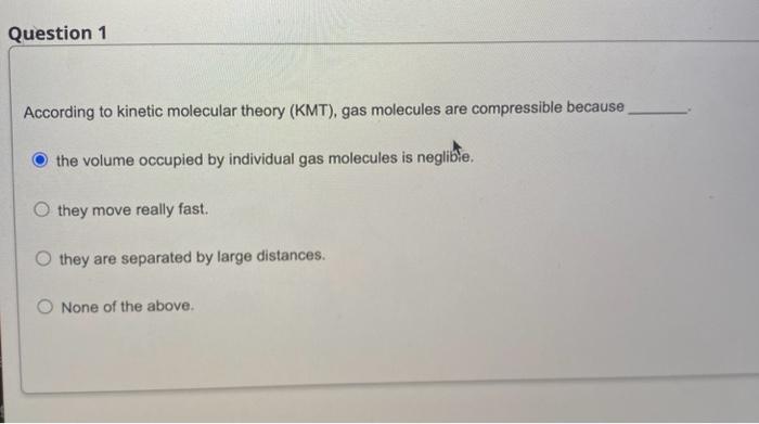 Solved According To Kinetic Molecular Theory (KMT), Gas | Chegg.com