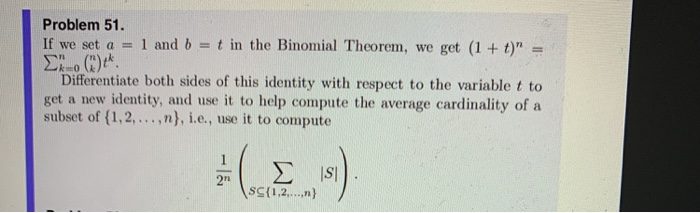 Solved Problem 51. If We Set A = 1 And B = T In The Binomial | Chegg.com