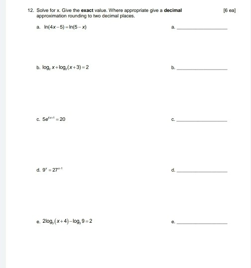 Solved [6 ea] 12. Solve for x. Give the exact value. Where | Chegg.com