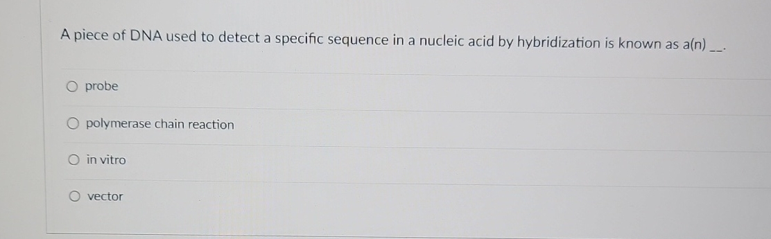 Solved A piece of DNA used to detect a specific sequence in | Chegg.com