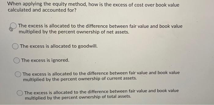 solved-when-applying-the-equity-method-how-is-the-excess-of-chegg