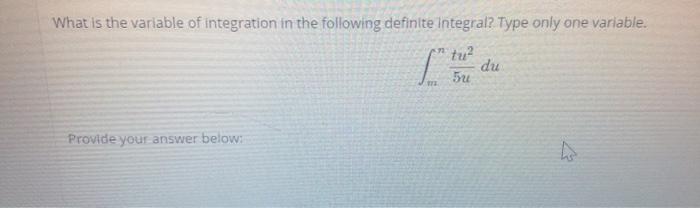 Solved What is the variable of integration in the following | Chegg.com