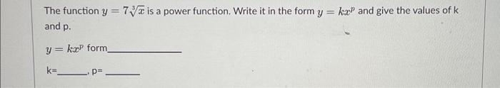 Solved The Function Y 73x Is A Power Function Write It In