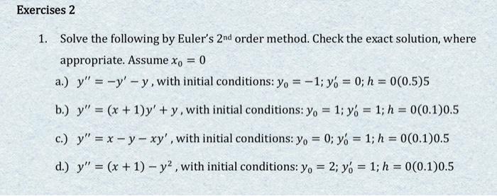 Solved Exercises 2 1. Solve the following by Euler's 2nd | Chegg.com
