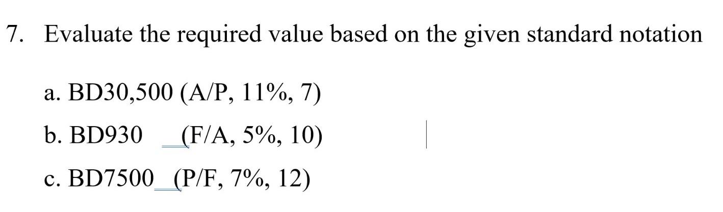 Solved 7. Evaluate the required value based on the given | Chegg.com