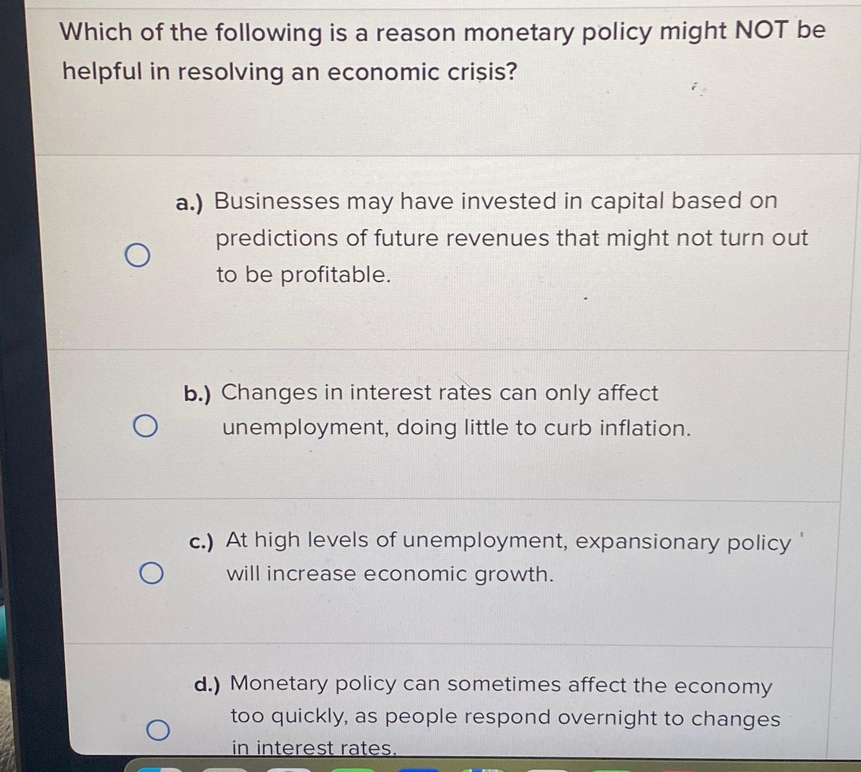 Solved Which Of The Following Is A Reason Monetary Policy | Chegg.com