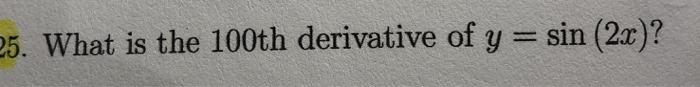 100th derivative of sin(2x)