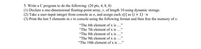 Solved 5. Write a C program to do the following: (20 pts, 4, | Chegg.com