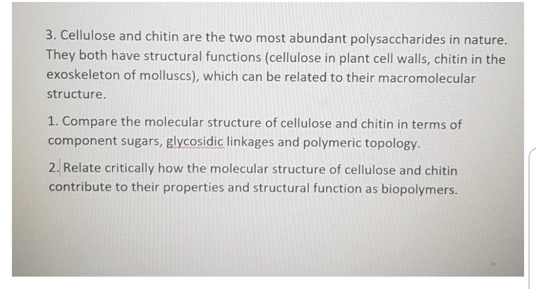 Solved 3. Cellulose and chitin are the two most abundant | Chegg.com