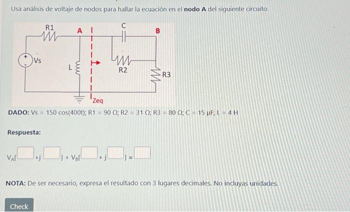 Usa análisis de voltaje de nodos para hallar la ecuación en el nodo A del siguiente circuito. DADO: \( V_{S}=150 \cos (400 t