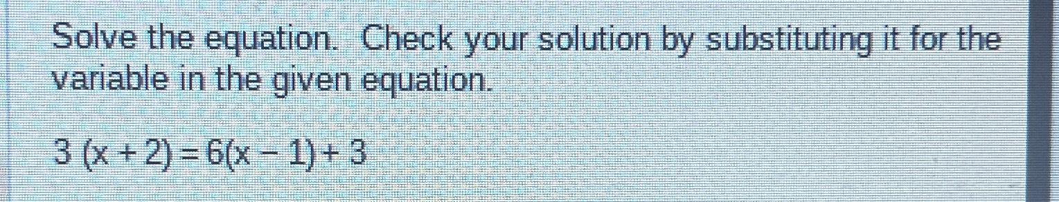 Solved Solve the equation. Check your solution by | Chegg.com