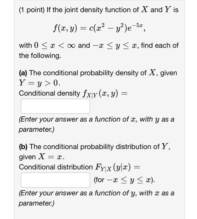 Solved (1 point) If the joint density function of X and Y is | Chegg.com