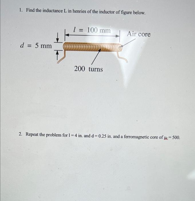 Solved 1. Find the inductance L in henries of the inductor