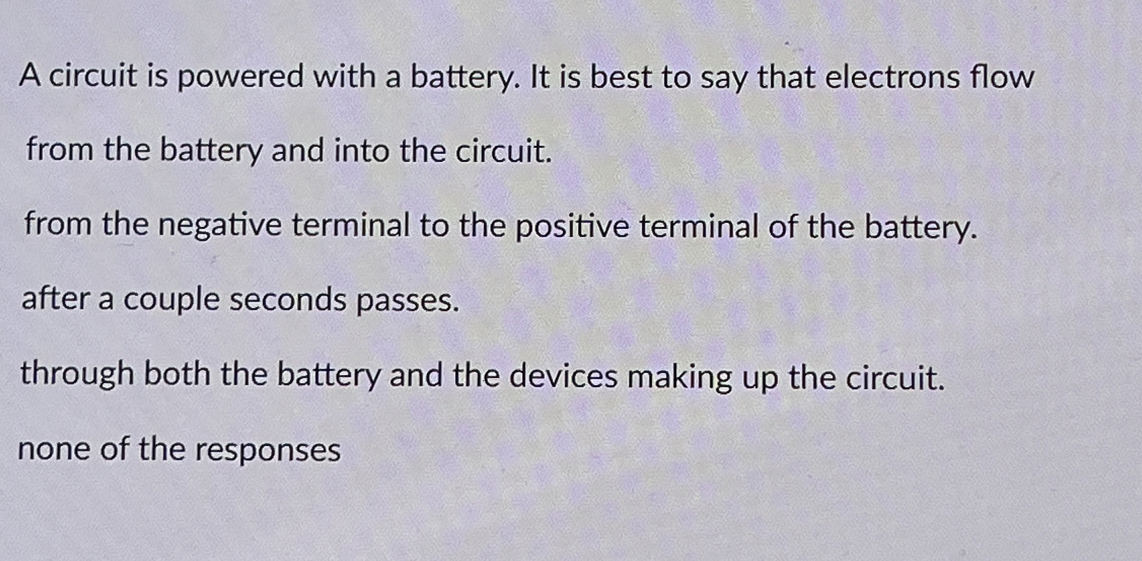 Solved A circuit is powered with a battery. It is best to