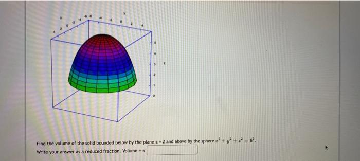 Solved Find The Volume Of The Solid Bounded Below By The | Chegg.com