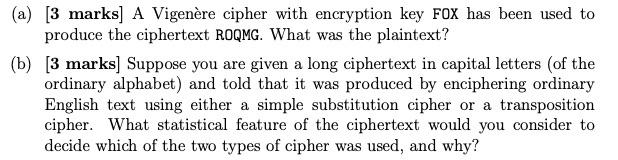 Solved (a) [3 marks] A Vigenère cipher with encryption key | Chegg.com