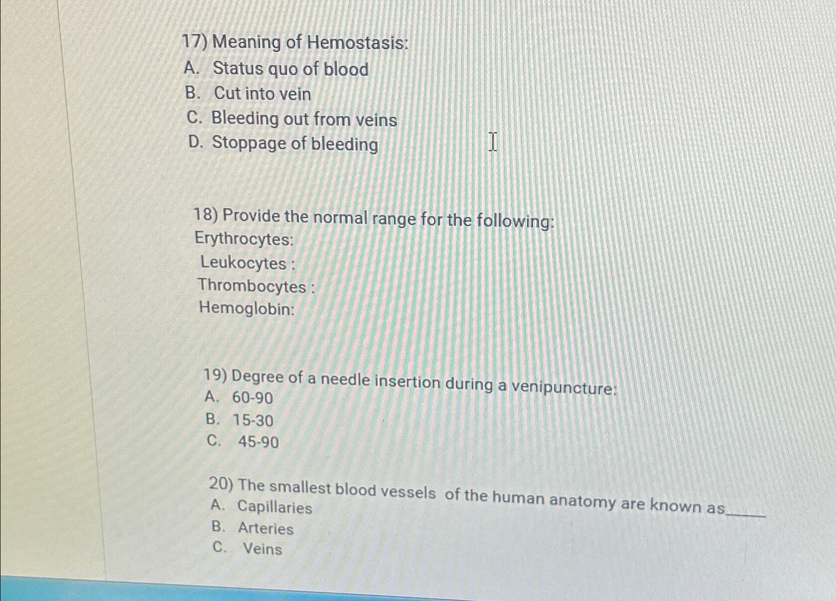 Solved Meaning of HemostasisA. ﻿Status quo of bloodB. ﻿Cut