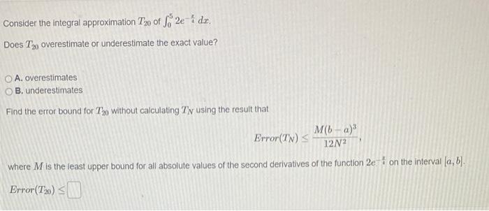 Solved Consider the integral approximation T20 of ∫052e−πdx. | Chegg.com