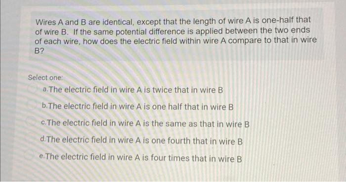 Solved Wires A And B Are Identical, Except That The Length | Chegg.com