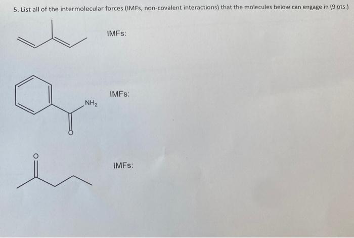 Solved 5. List all of the intermolecular forces (IMFs, | Chegg.com