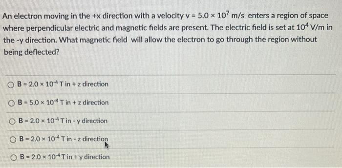 Solved An electron moving in the +x direction with a | Chegg.com