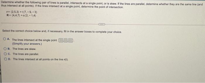 Solved Determine whether the following pair of lines is | Chegg.com
