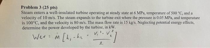 Solved Problem 3 (25 Pts) Steam Enters A Well-insulated | Chegg.com