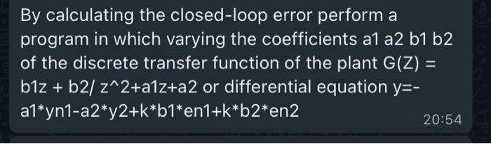Solved By calculating the closed-loop error perform a | Chegg.com