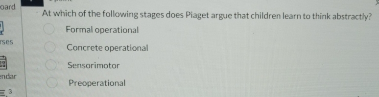 Solved At which of the following stages does Piaget argue Chegg