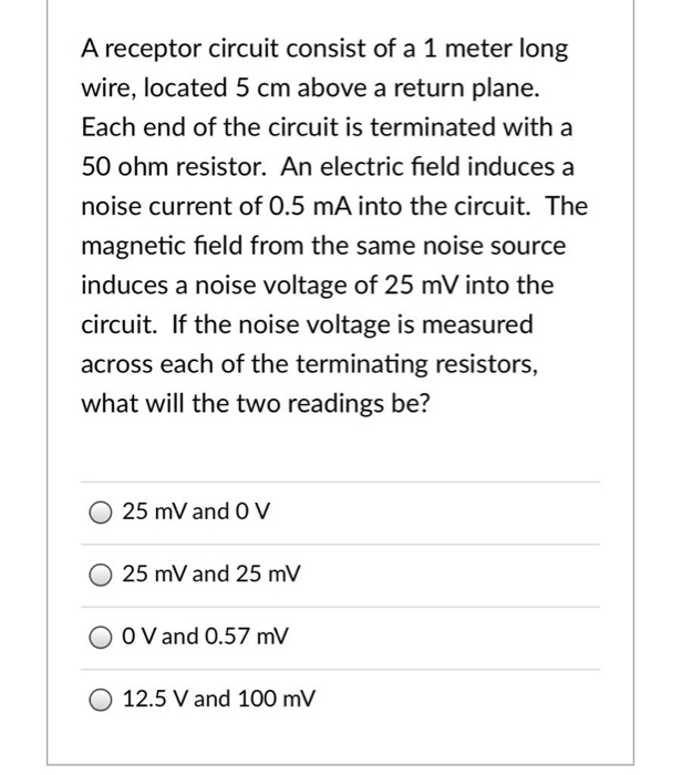 Solved a receptor circuit consist of a 1 meter long wire chegg
