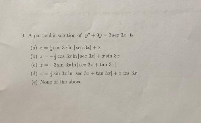 Solved 9. A particular solution of y′′+9y=3sec3x is (a) | Chegg.com