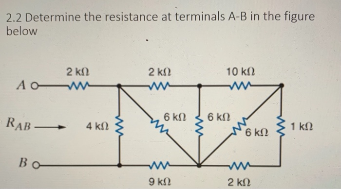 Solved 2.2 Determine The Resistance At Terminals A-B In The | Chegg.com