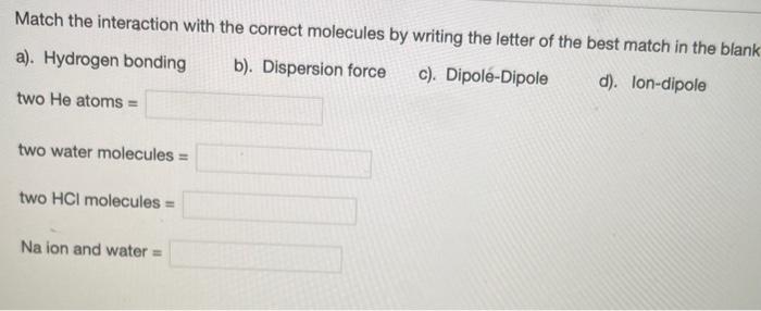 Solved Match The Interaction With The Correct Molecules By | Chegg.com