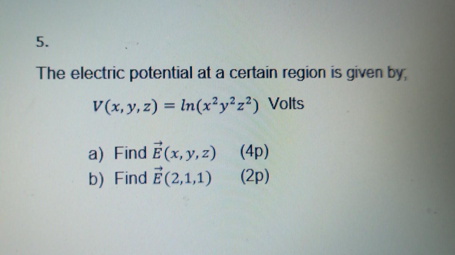 Solved 5. The electric potential at a certain region is | Chegg.com