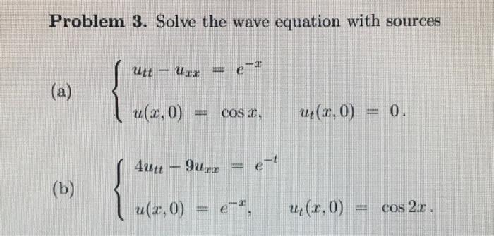 Solved Problem 3. Solve the wave equation with sources utt - | Chegg.com